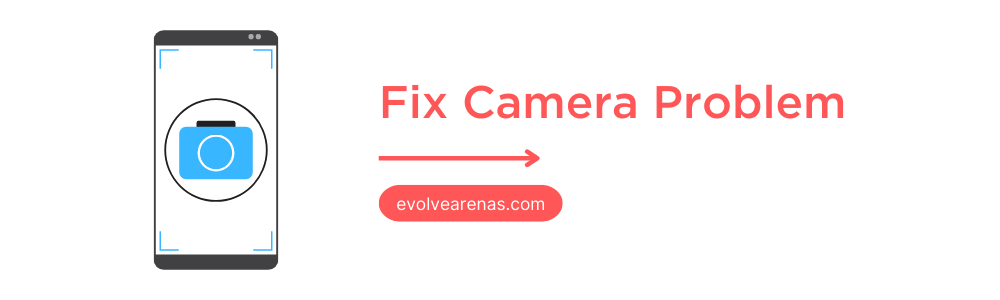 Fix Phone Camera Problem